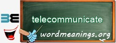 WordMeaning blackboard for telecommunicate